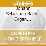 Johann Sebastian Bach - Organ Masterworks cd musicale di Johann Sebastian Bach