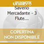 Saverio Mercadante - 3 Flute Concertos cd