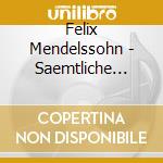 Felix Mendelssohn - Saemtliche Werke Fur Kla cd
