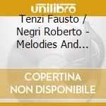 Tenzi Fausto / Negri Roberto - Melodies And Songs cd musicale