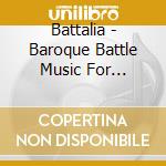 Battalia - Baroque Battle Music For Trumpet Consort (Sacd) cd
