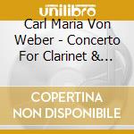 Carl Maria Von Weber - Concerto For Clarinet & O cd