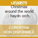 Christmas around the world - haydn orch. cd