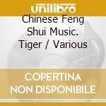 Chinese Feng Shui Music. Tiger / Various cd