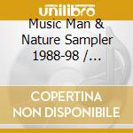 Music Man & Nature Sampler 1988-98 / Various - Music Man & Nature Sampler 1988-98 / Various cd