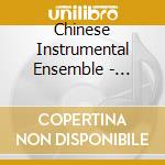 Chinese Instrumental Ensemble - Masterpieces Of Chinese Traditional Music