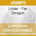 Lohas - Fan Zongpei cd