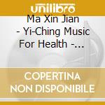 Ma Xin Jian - Yi-Ching Music For Health - Water cd
