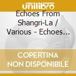 Echoes From Shangri-La / Various - Echoes From Shangri-La / Various cd