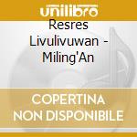 Resres Livulivuwan - Miling'An cd