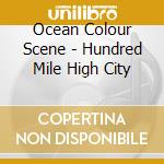 Ocean Colour Scene - Hundred Mile High City cd
