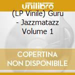 (LP Vinile) Guru - Jazzmatazz Volume 1 vinile