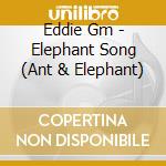 Eddie Gm - Elephant Song (Ant & Elephant) cd