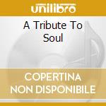 A Tribute To Soul cd