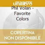 Phil Volan - Favorite Colors cd