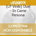 (LP Vinile) Duel - In Carne Persona vinile