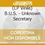 (LP Vinile) B.U.S. - Unknown Secretary vinile