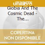 Giobia And The Cosmic Dead - The Intergalactic Connection cd