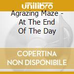 Agrazing Maze - At The End Of The Day cd