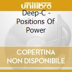 Deep-C - Positions Of Power cd