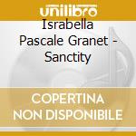Israbella Pascale Granet - Sanctity cd musicale di Israbella Pascale Granet