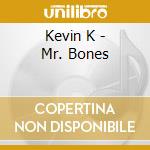 Kevin K - Mr. Bones cd