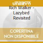Rich Walker - Lazybird Revisited cd
