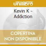 Kevin K - Addiction cd