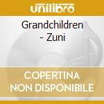 Grandchildren - Zuni cd musicale di Grandchildren