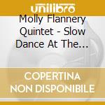 Molly Flannery Quintet - Slow Dance At The Asylum cd musicale di Molly Flannery Quintet