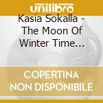 Kasia Sokalla - The Moon Of Winter Time (Christmas With Kasia) cd