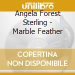Angela Forest Sterling - Marble Feather cd