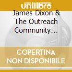 James Dixon & The Outreach Community Choir - Reach For Joy cd musicale di James Dixon & The Outreach Community Choir