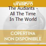The Audiants - All The Time In The World cd