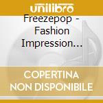 Freezepop - Fashion Impression Function Ep cd musicale di Freezepop