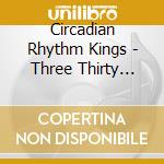 Circadian Rhythm Kings - Three Thirty Four cd