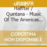 Halffter / Quintana - Music Of The Americas 5 cd