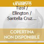 Tizol / Ellington / Santella Cruz Hecht Jazz Trio - Drunky Honky Monky cd musicale