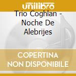 Trio Coghlan - Noche De Alebrijes cd