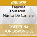 Eugenio Toussaint - Musica De Camara cd