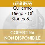 Guillermo Diego - Of Stories & Fantasy cd musicale