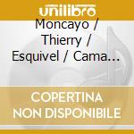 Moncayo / Thierry / Esquivel / Cama / Meneses - Mulata De Cordoba cd