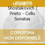 Shostakovich / Prieto - Cello Sonatas cd