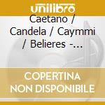 Caetano / Candela / Caymmi / Belieres - Other Brazil cd