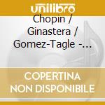 Chopin / Ginastera / Gomez-Tagle - Dos Continentes cd