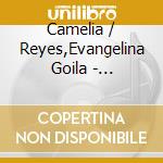 Camelia / Reyes,Evangelina Goila - Invocations cd