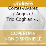 Cortes-Alvarez / Angulo / Trio Coghlan - Trioxido De Cuerdas cd musicale di Cortes