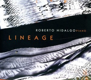 Roberto Hidalgo: Lineage - Bernstein / Smit / Copland / Chavez cd musicale di Bernstein / Smit / Copland / Chavez / Hidalgo