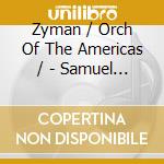 Zyman / Orch Of The Americas / - Samuel Zyman 3 Conciertos