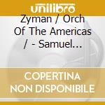 Zyman / Orch Of The Americas / - Samuel Zyman 3 Conciertos cd